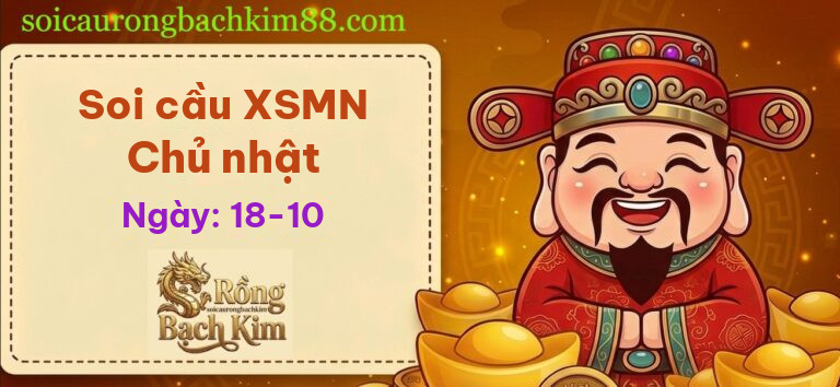 Soi cầu XSMN Chủ nhật ngày 18-10-2026