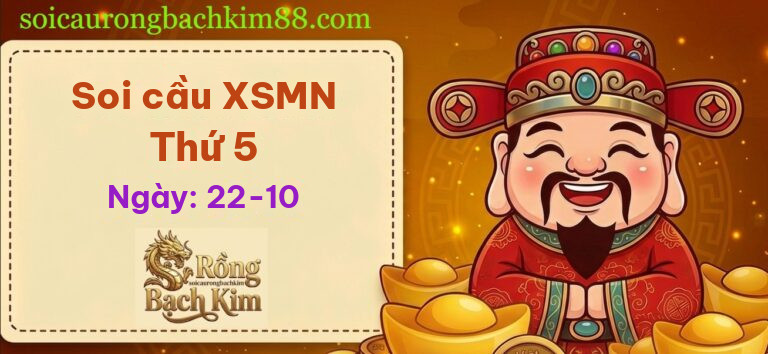 Soi cầu XSMN Thứ 5 ngày 22-10-2026